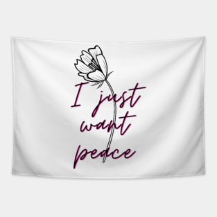 I just want peace Tapestry