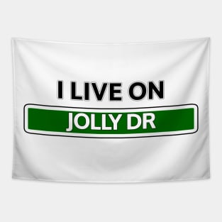 I live on Jolly Dr Tapestry