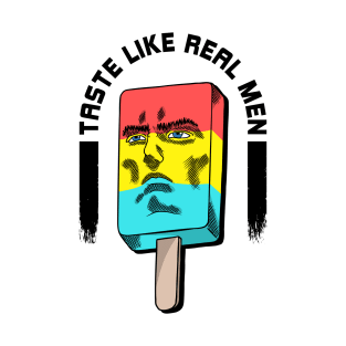 My Popsicle Taste Like Real Men T-Shirt