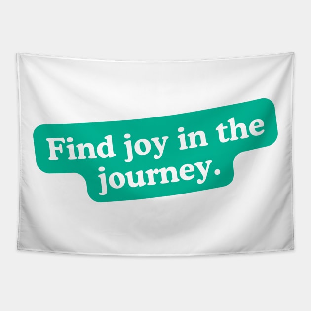 Find joy in the journey Tapestry by SperkerFulis