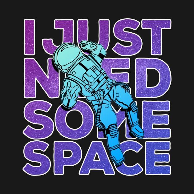 I need more space astronaut Funny by GrafiqueDynasty