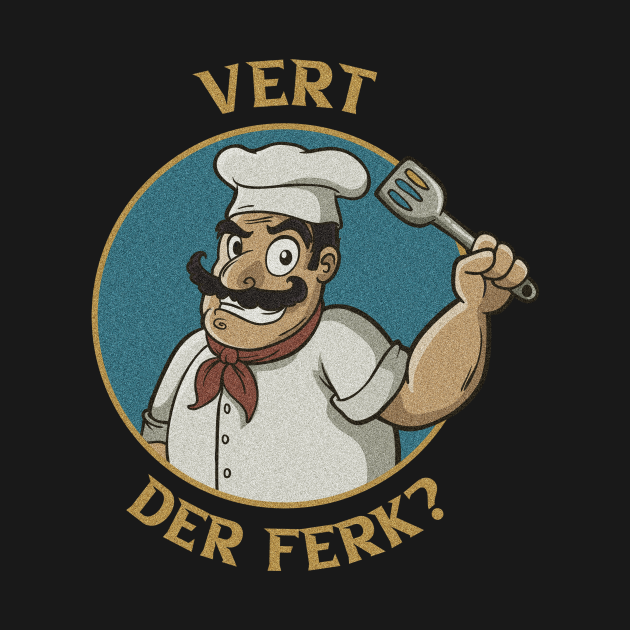 Disover Vert Der Ferk - Vert Der Ferk - T-Shirt