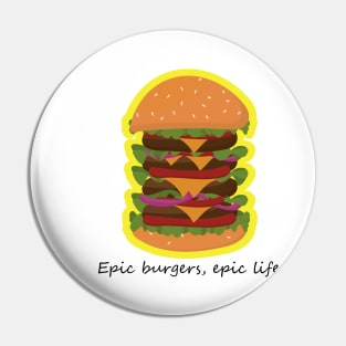 Epic Burgers, Epic Life Pin