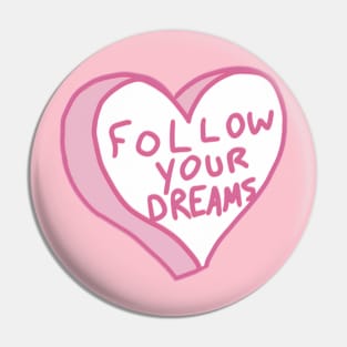 Follow Your Dreams Pin