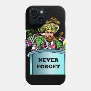 Never Forget Phone Case