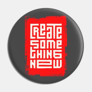 Create something new Pin