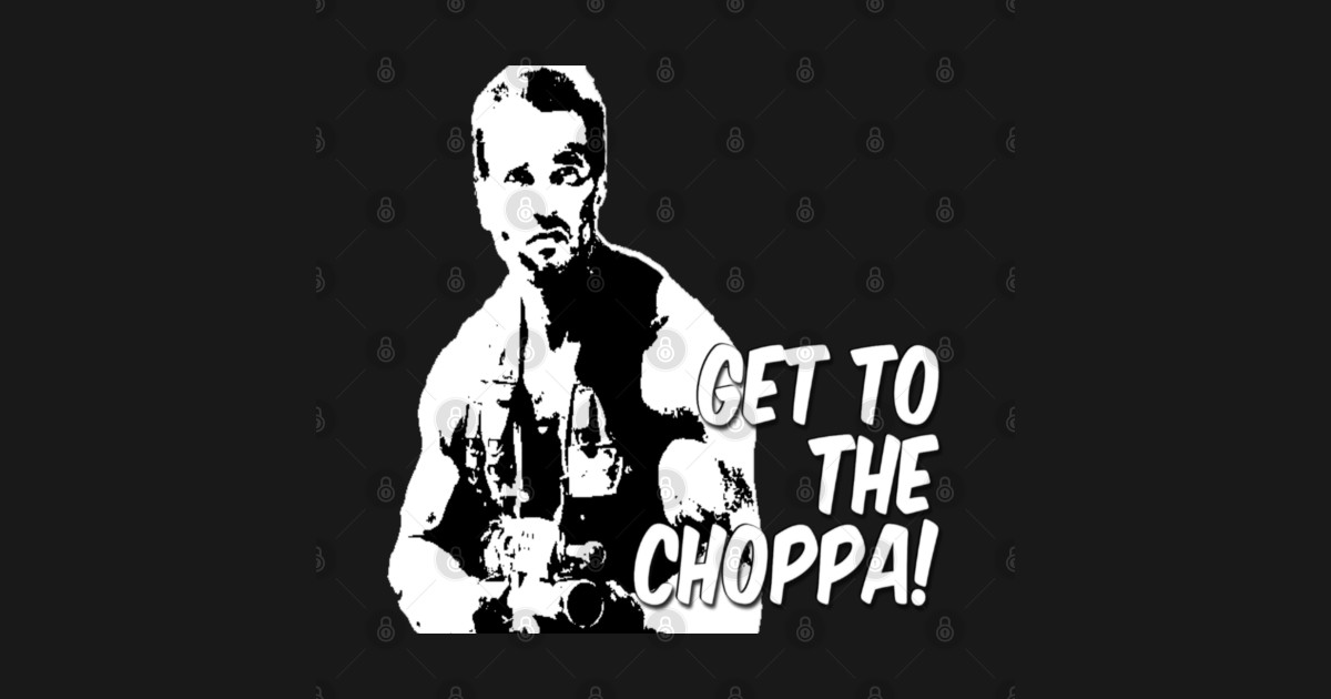 get to the choppa arnold