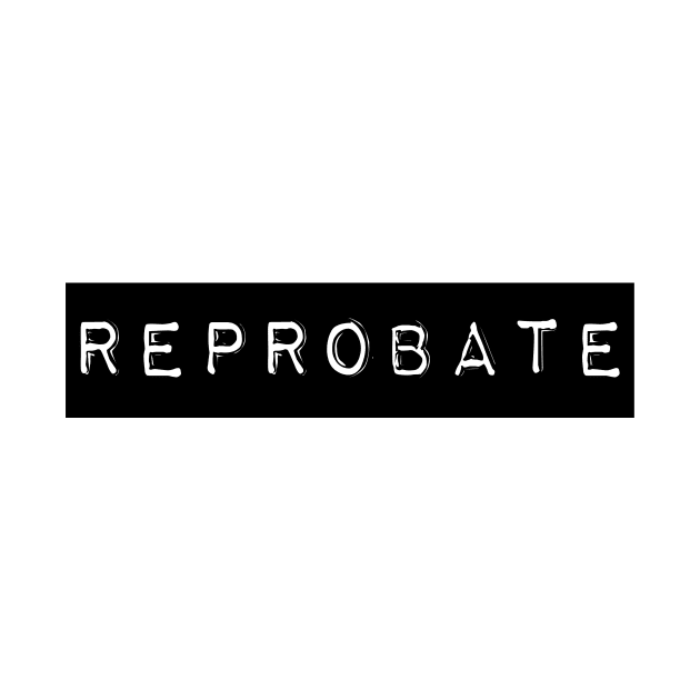 Reprobate by Xanyth