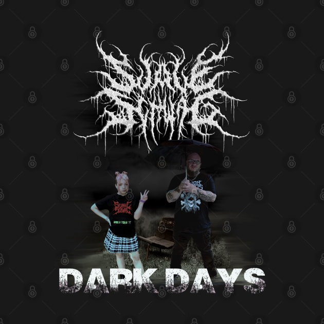 Dark Days by Suave Schwag 