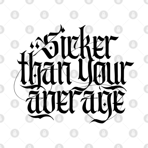 Sicker Than Your Average by Skush™