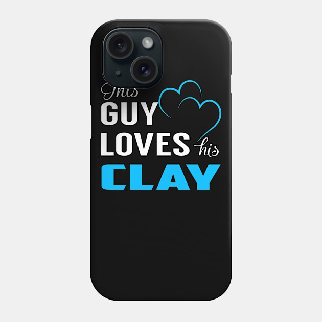 This Guy Loves His CLAY Phone Case by TrudiWinogradqa