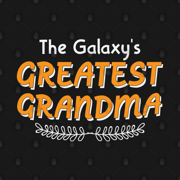 The galaxy's greatest grandma by little.tunny