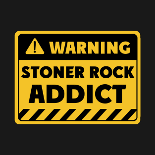 Stoner rock addict T-Shirt