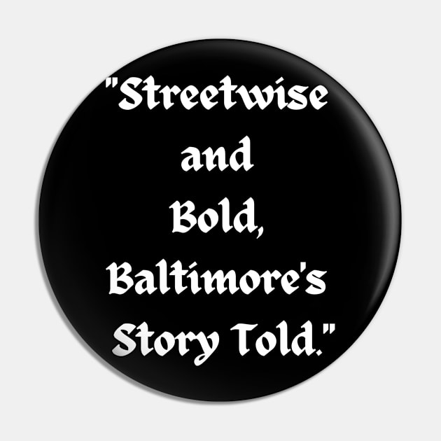 STREETWISE AND BOLD BALTIMORE'S STORY TOLD DESIGN Pin by The C.O.B. Store