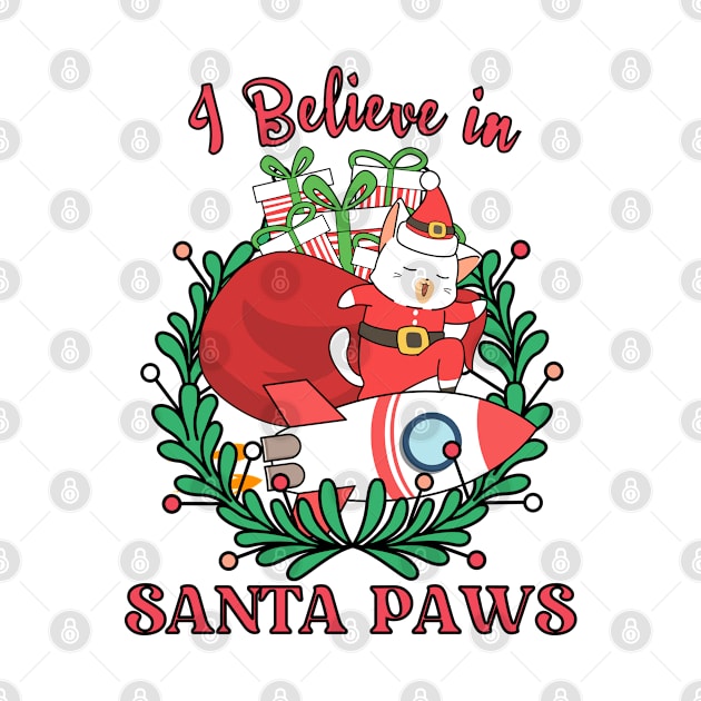 I BELIEVE IN SANTA PAWS by CrysthTube