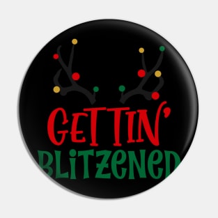 Gettin' Blitzened Funny Ugly Xmas Ugly Christmas Pin