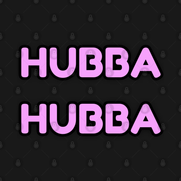 Hubba Hubba by StarmanNJ