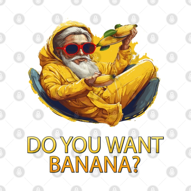 Do You Want Banana by ArtfulDesign