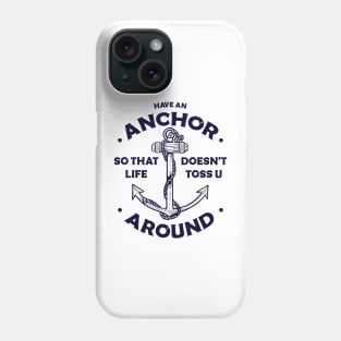 Have an anchor Phone Case