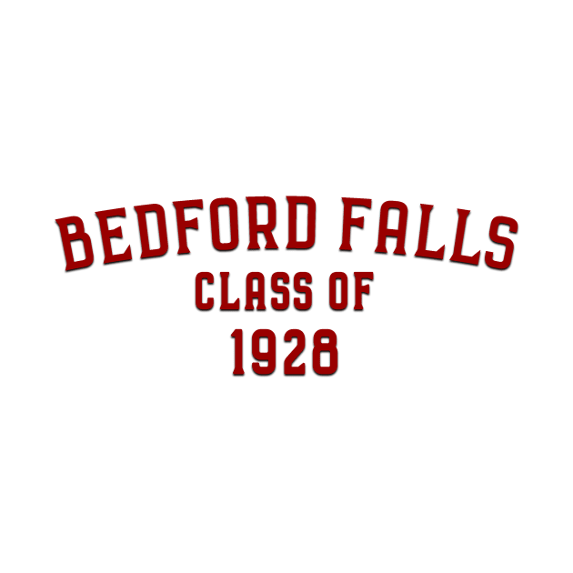 Bedford Falls Class Of 1928 by Vandalay Industries