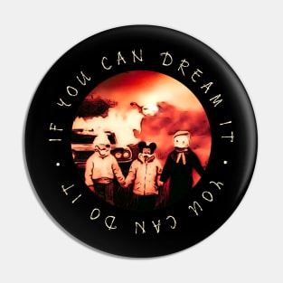 If You Can Dream It, You Can Do It Pin