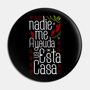 Nadie me ayuda en esta casa Pin