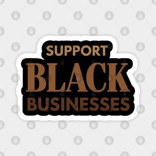 Support Black Businesses - Bold and Essential Economic Empowerment Magnet by UrbanLifeApparel