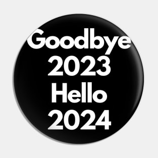 Goodbye 2023 Hello 2024 Pin