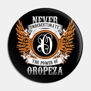 Oropeza Name Shirt Never Underestimate The Power Of Oropeza Pin