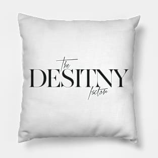 The Destiny Factor Pillow