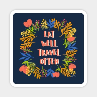Eat Well Travel Often Indigo | Floral Wreath | Quote Magnet
