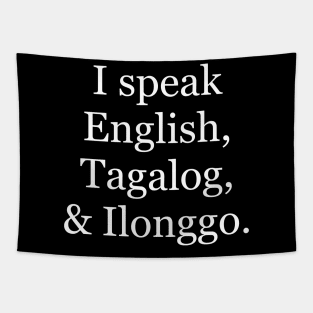 I speak English, Tagalog, & Ilonggo. Tapestry