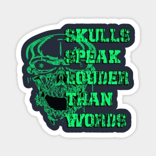 Skulls Speak Louder Than Words Bones Speak Louder Silent Discourse Magnet