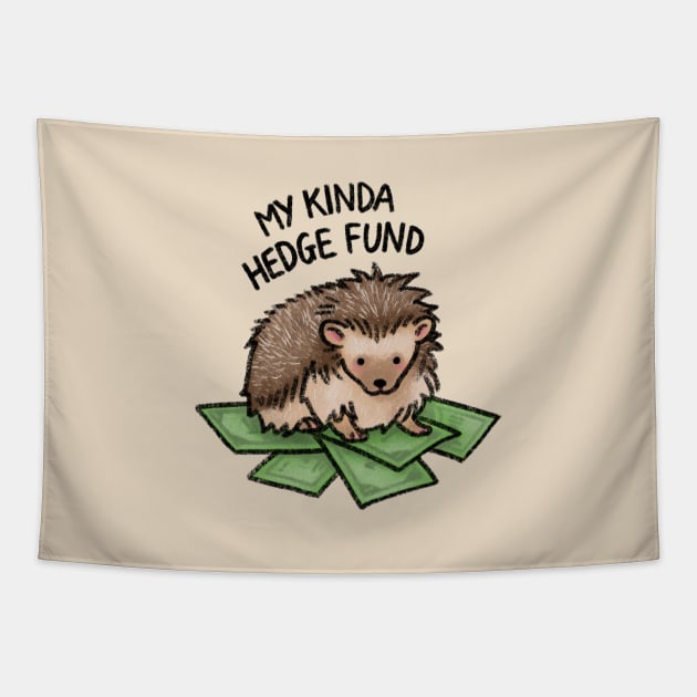 My Kinda Hedge Fund Tapestry by drawforpun