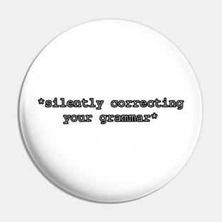 Silently correcting your grammar Pin