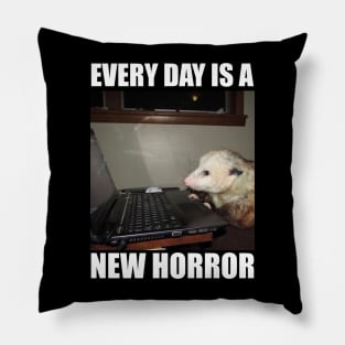 Possum Shirt"Every day is a new horror", funny Possum, meme Shirt, possum gift, opossum meme Pillow