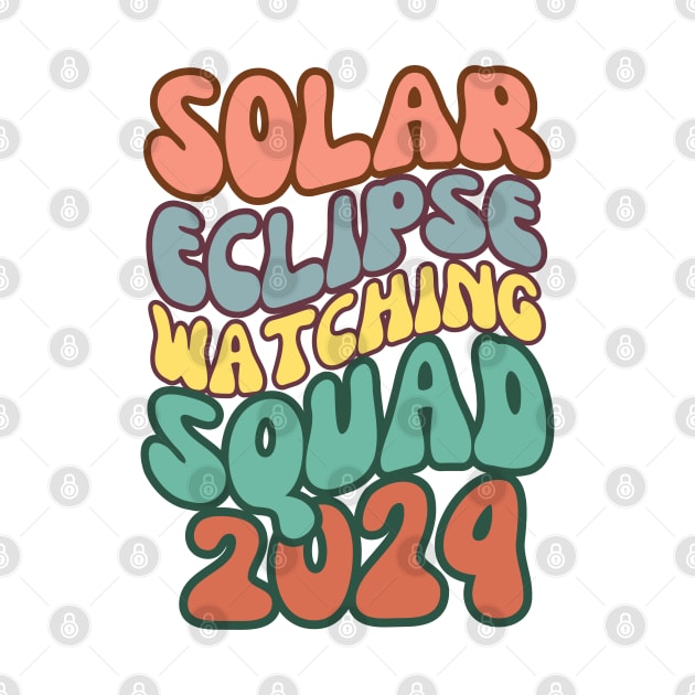 Solar Eclipse Watching Squad 2024 Groovy Astronomy Lovers by Swagmart
