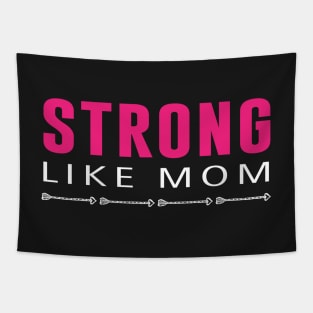 Strong Like Mom Tapestry