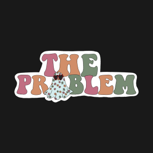 The problem ghost T-Shirt