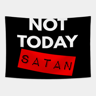 Not Today Satan Christian Tapestry