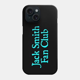 Jack Smith Fan Club Phone Case