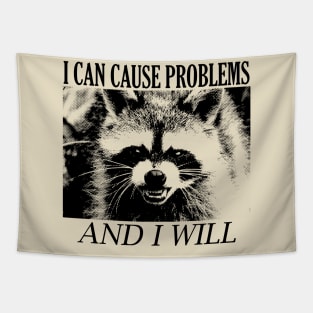 I can cause problems Raccoon Tapestry