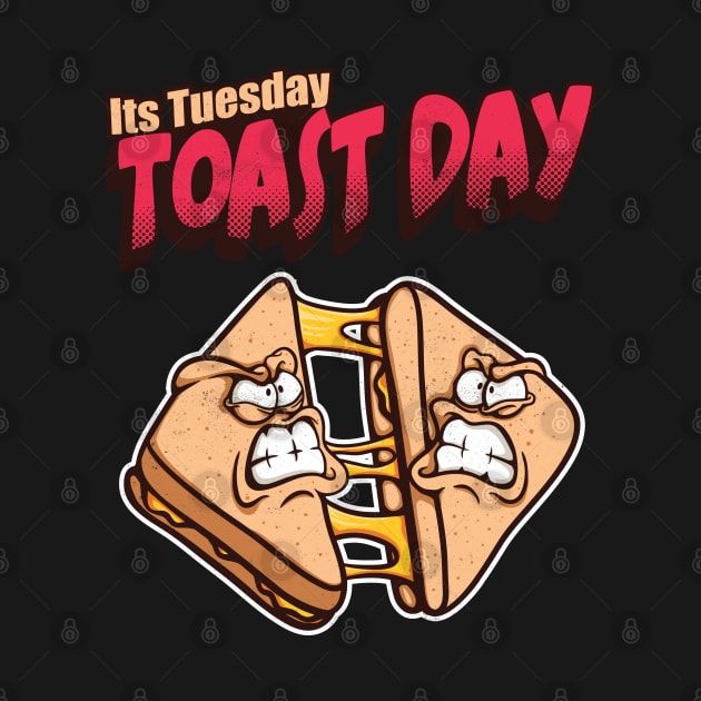 Its Tuesday Toast Day by Pixeldsigns