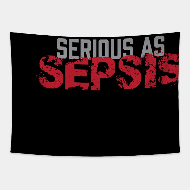 Serious As Sepsis - Zombie Zombies Tapestry by fromherotozero