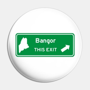 Bangor, Maine Highway Exit Sign Pin