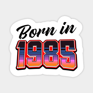 Born in 1985 Magnet