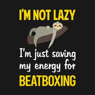 Funny Lazy Beat Box Beatboxing Beatbox T-Shirt