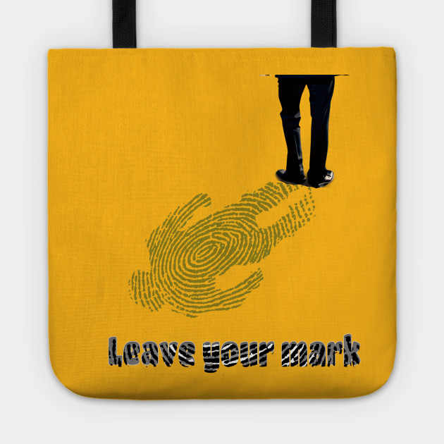 Leave Your Mark Leave Your Mark Clothing Tote Teepublic Au