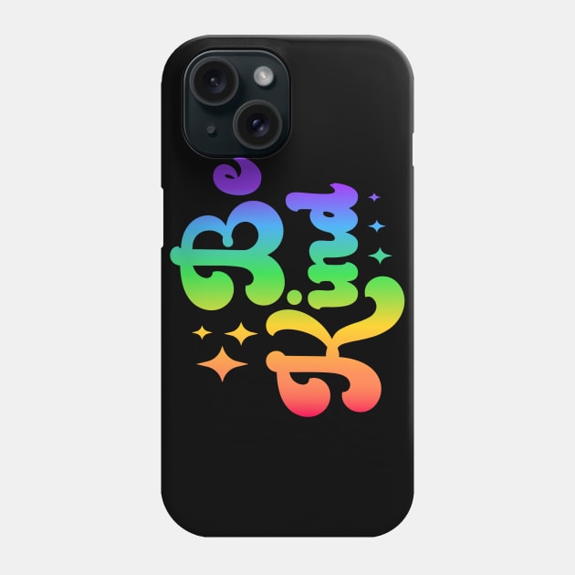 Be Kind - Colorful Typography Inspirational Design Phone Case by NotUrOrdinaryDesign