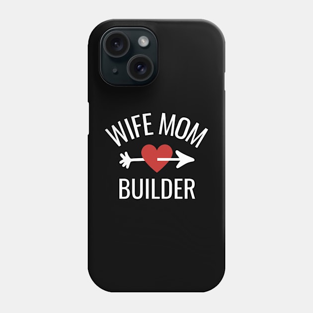 Wife Mom Builder Gift Idea Phone Case by divinoro trendy boutique